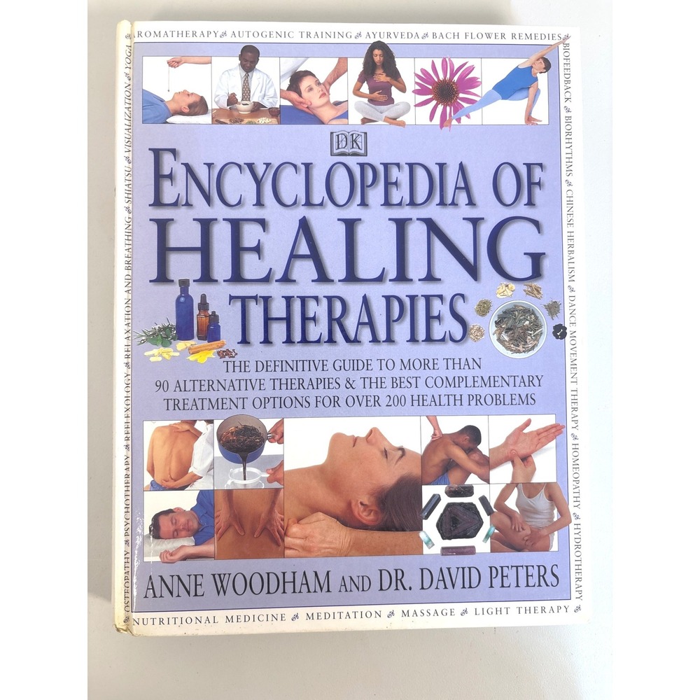 Encyclopedia of Healing Therapies Anne Woodham Dr David Peters DK Hardcover Book